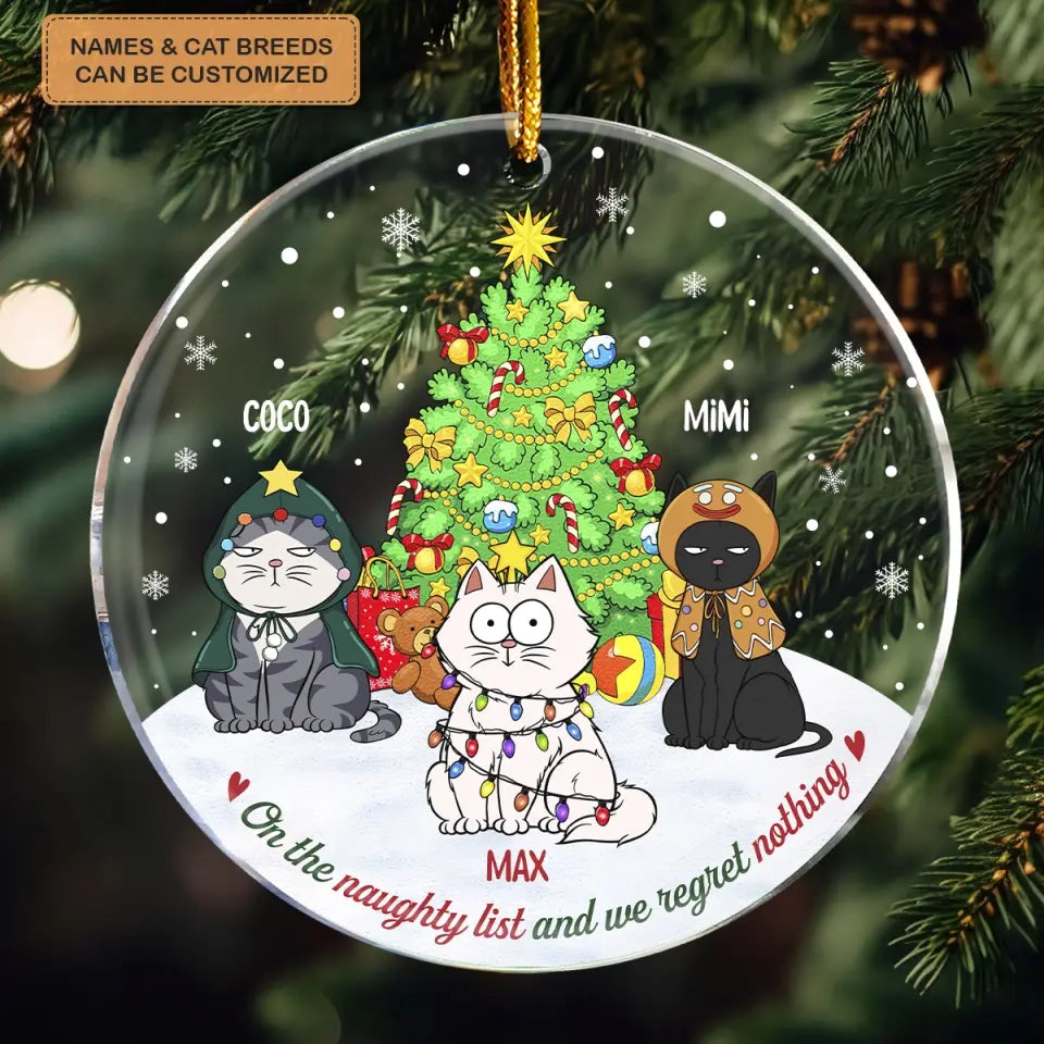 On The Naughty List And We Regret Nothing - 
Personalized Custom Mica Ornament - Christmas Gift For Cat Mom, Cat Dad, Cat Lover