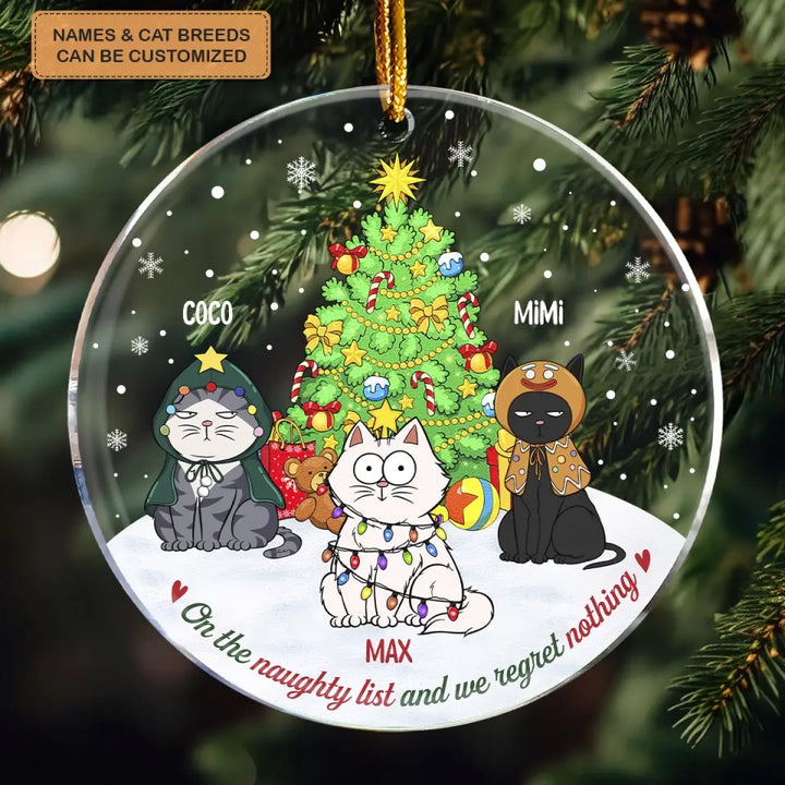 On The Naughty List And We Regret Nothing - 
Personalized Custom Mica Ornament - Christmas Gift For Cat Mom, Cat Dad, Cat Lover