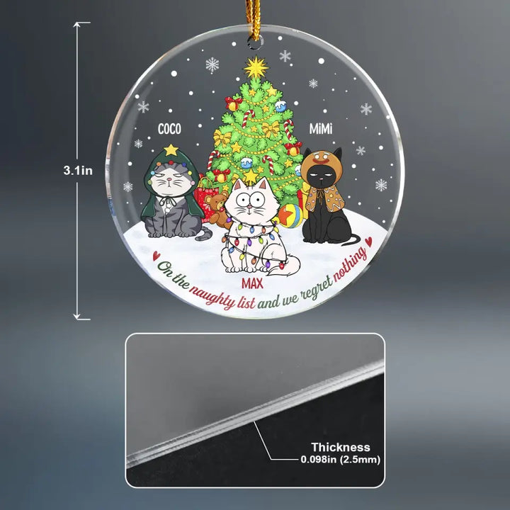 On The Naughty List And We Regret Nothing - 
Personalized Custom Mica Ornament - Christmas Gift For Cat Mom, Cat Dad, Cat Lover