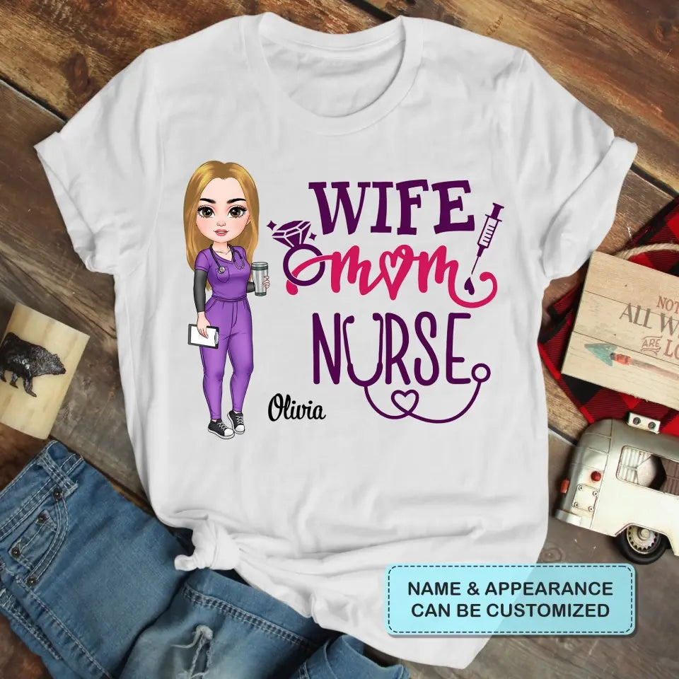Wife Mom Nurse - Personalized Custom T-shirt -  Nurse's Day, Appreciation Gift For Nurse