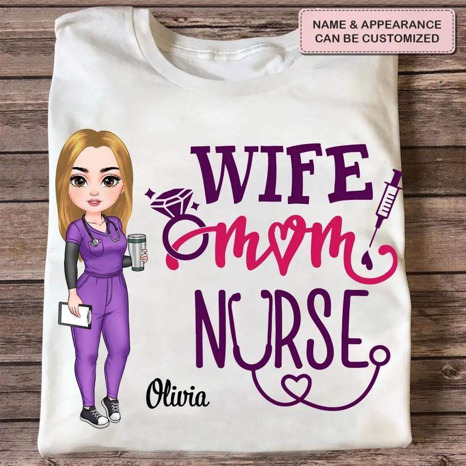 Wife Mom Nurse - Personalized Custom T-shirt -  Nurse's Day, Appreciation Gift For Nurse
