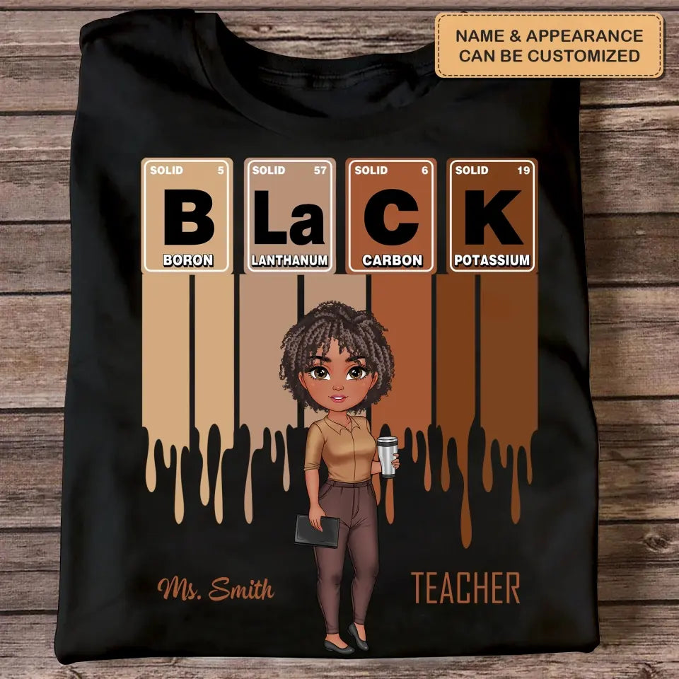 Black Teacher Element - Personalized Custom T-shirt - Teacher's Day, Appreciation Gift For Teacher
