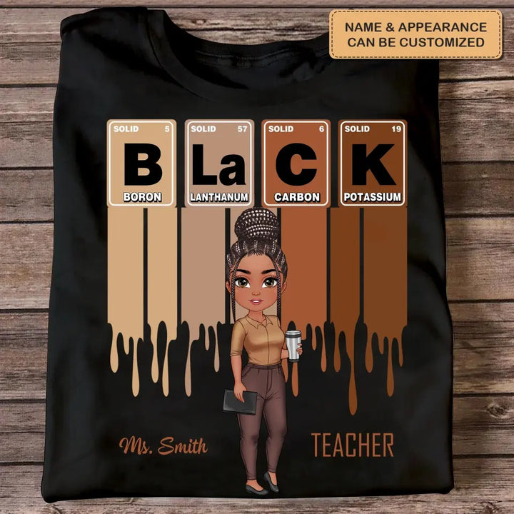 Black Teacher Element - Personalized Custom T-shirt - Teacher's Day, Appreciation Gift For Teacher