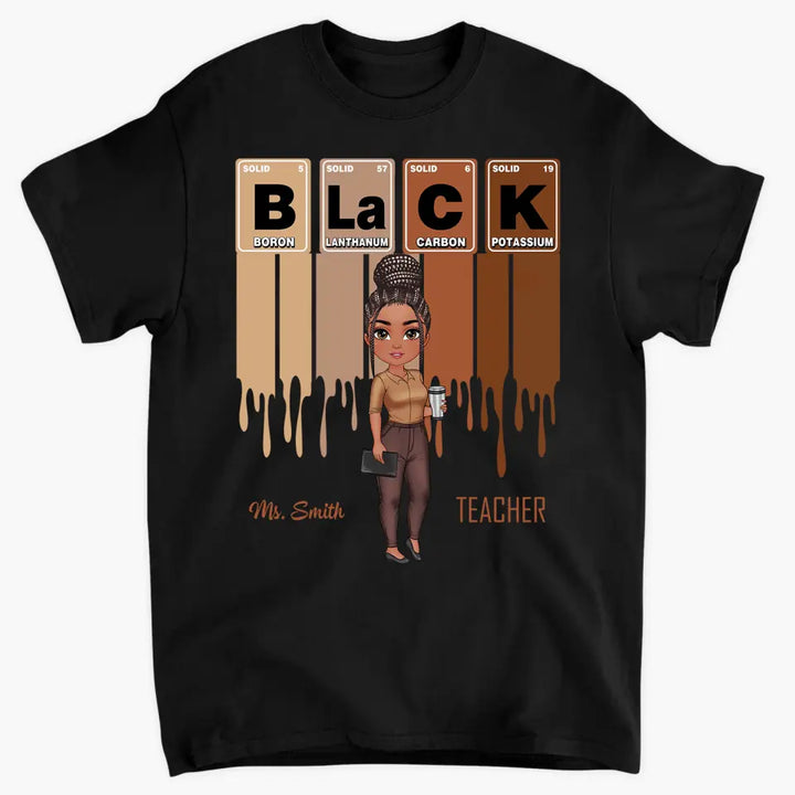 Black Teacher Element - Personalized Custom T-shirt - Teacher's Day, Appreciation Gift For Teacher