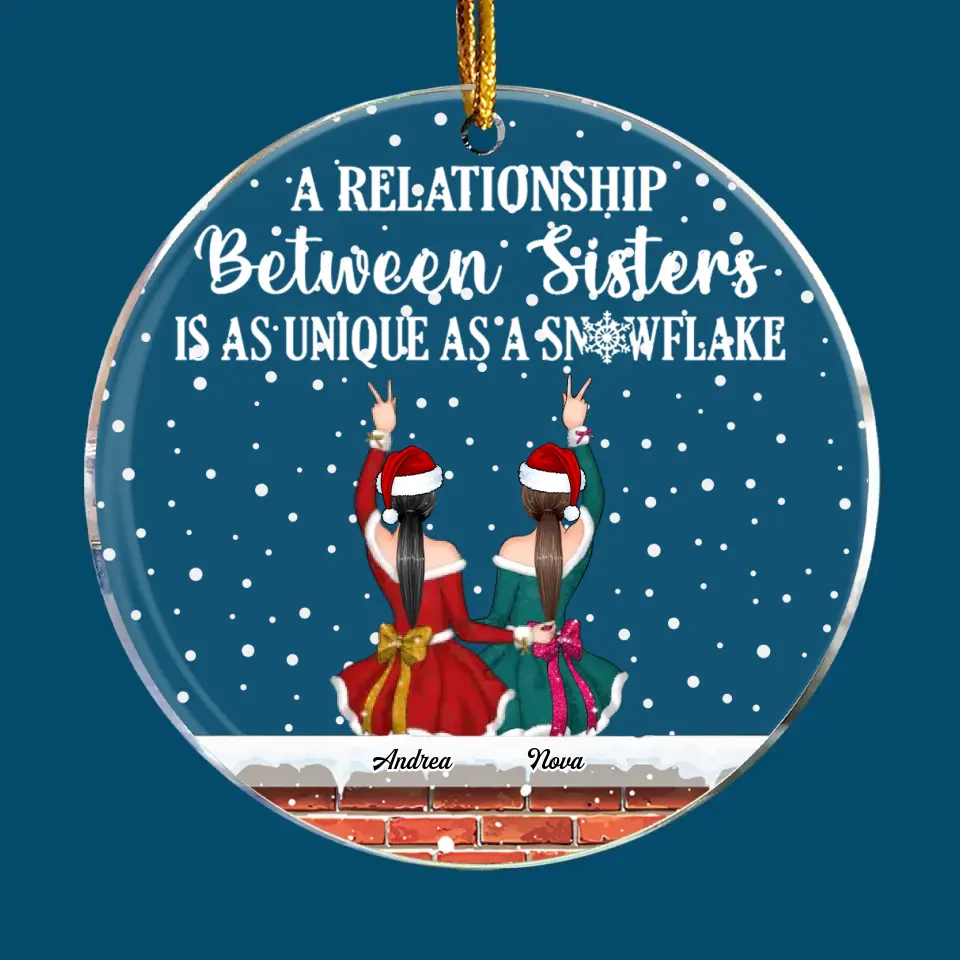 Relationship Between Sister Is Unique As Snowflake - Personalized Custom Mica Ornament - Christmas Gift For Sisters