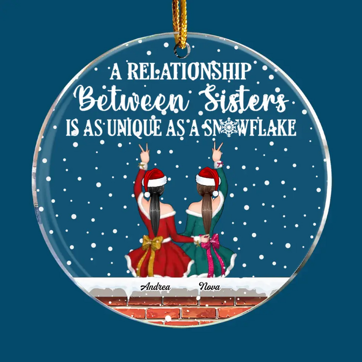 Relationship Between Sister Is Unique As Snowflake - Personalized Custom Mica Ornament - Christmas Gift For Sisters