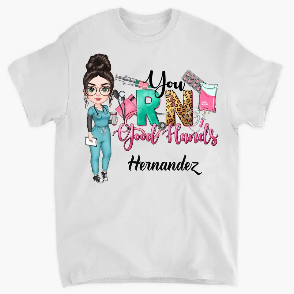 Personalized Custom T-shirt - Nurse's Day, Appreciation Gift For Nurse - You RN Good Hands