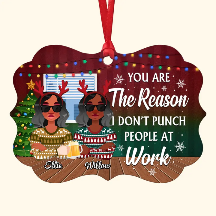 You Are The Reason I Don't Punch People At Work - Personalized Custom Aluminium Ornament - Christmas Gift For Colleagues