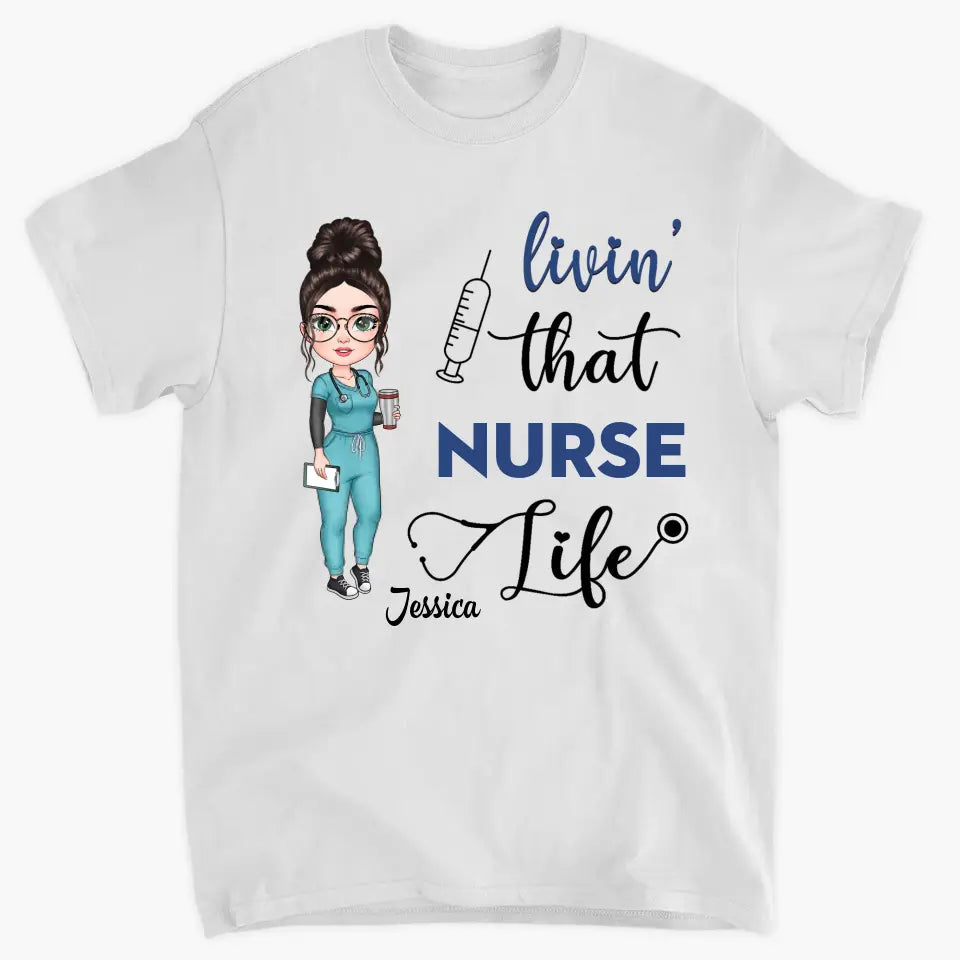 Living That Nurse Life - Personalized Custom T-shirt - Nurse's Day, Appreciation Gift For Nurse