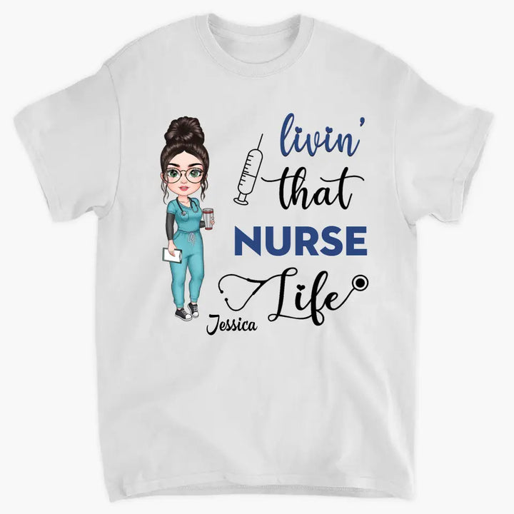 Living That Nurse Life - Personalized Custom T-shirt - Nurse's Day, Appreciation Gift For Nurse
