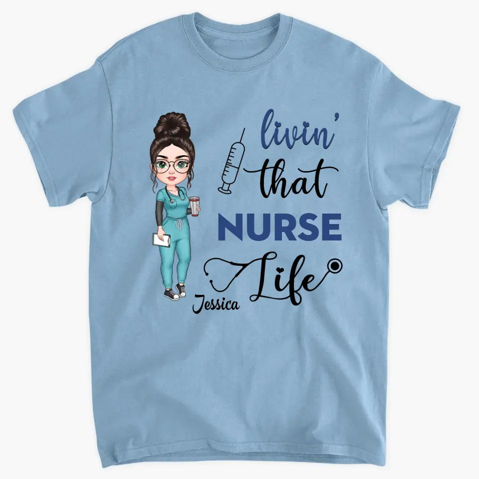 Living That Nurse Life - Personalized Custom T-shirt - Nurse's Day, Appreciation Gift For Nurse