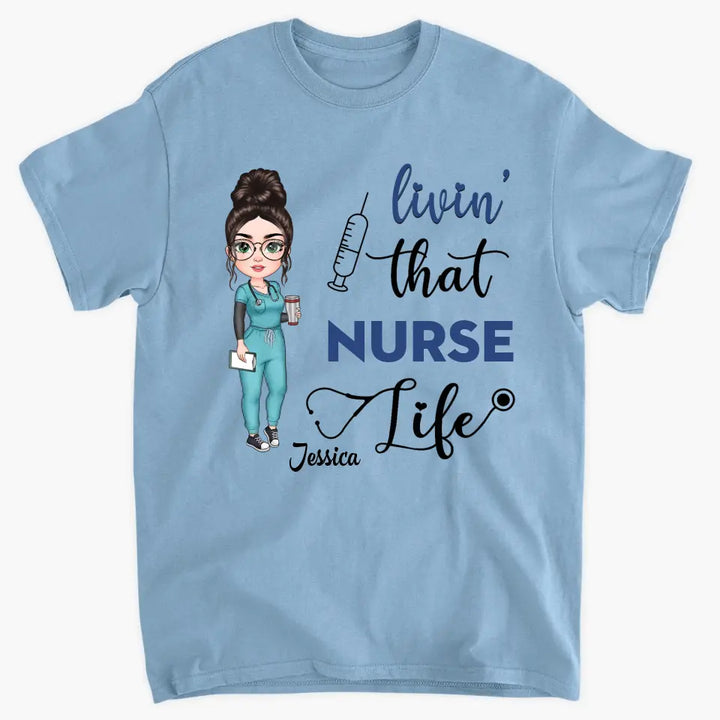 Living That Nurse Life - Personalized Custom T-shirt - Nurse's Day, Appreciation Gift For Nurse