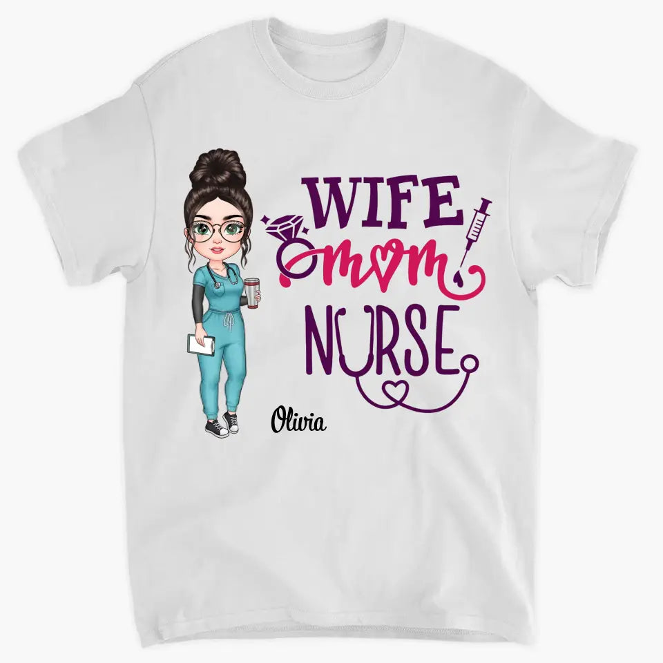 Wife Mom Nurse - Personalized Custom T-shirt -  Nurse's Day, Appreciation Gift For Nurse
