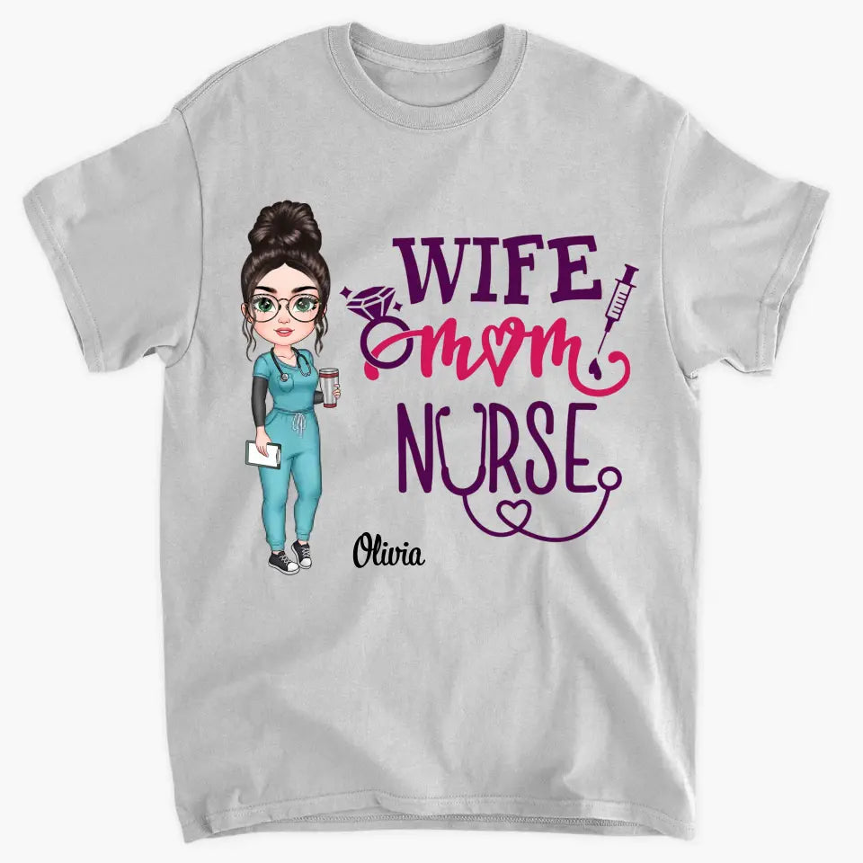 Wife Mom Nurse - Personalized Custom T-shirt -  Nurse's Day, Appreciation Gift For Nurse