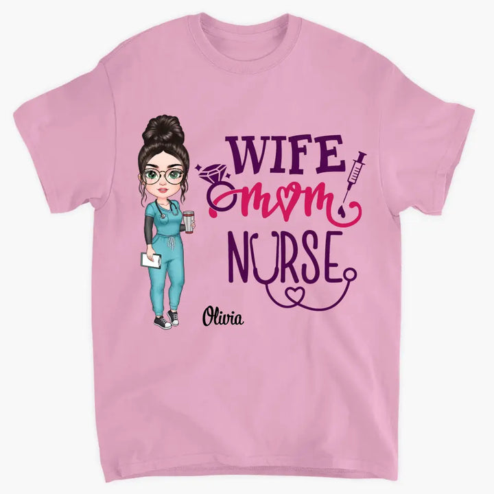 Wife Mom Nurse - Personalized Custom T-shirt -  Nurse's Day, Appreciation Gift For Nurse