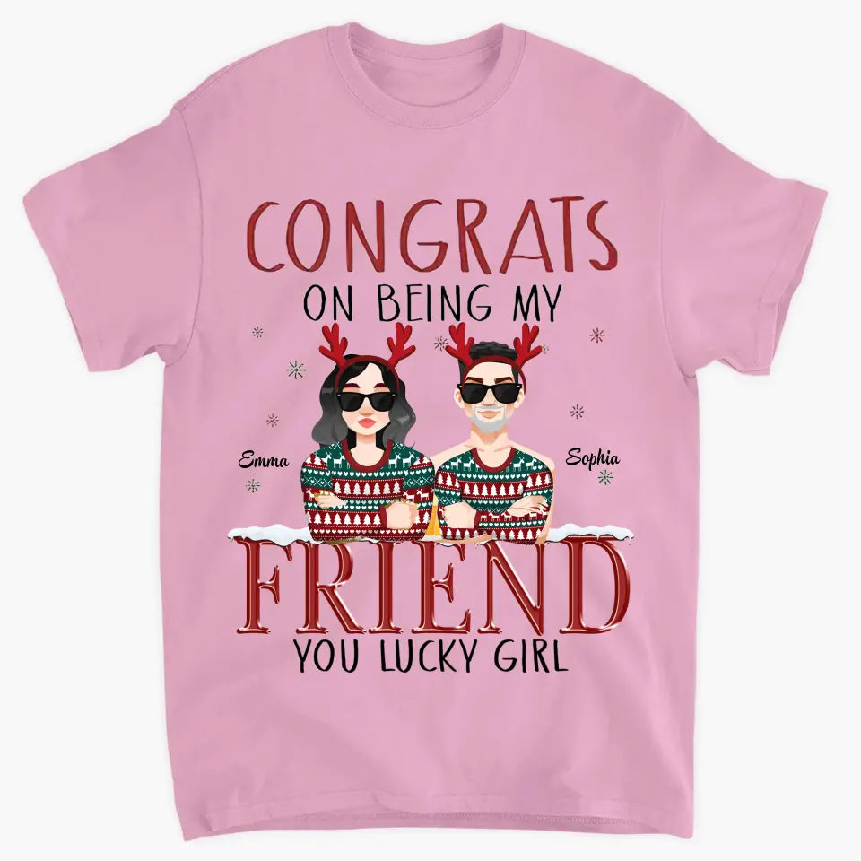 Congrats On Being My Besties - Personalized Custom T-shirt - Christmas Gift For Friends, Besties