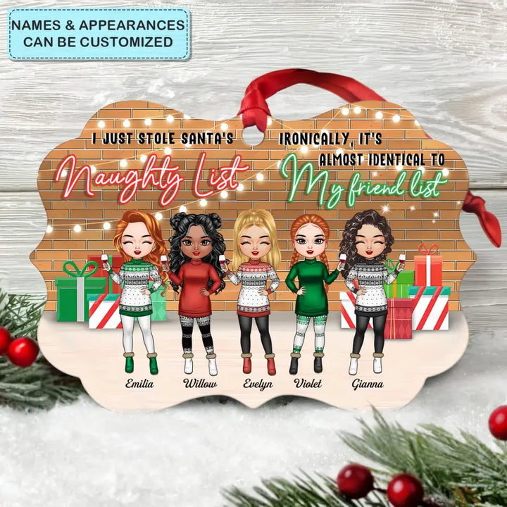I Just Stole Santa's Naughty List - Personalized Custom Aluminium Ornament - Christmas Gift For Bestie