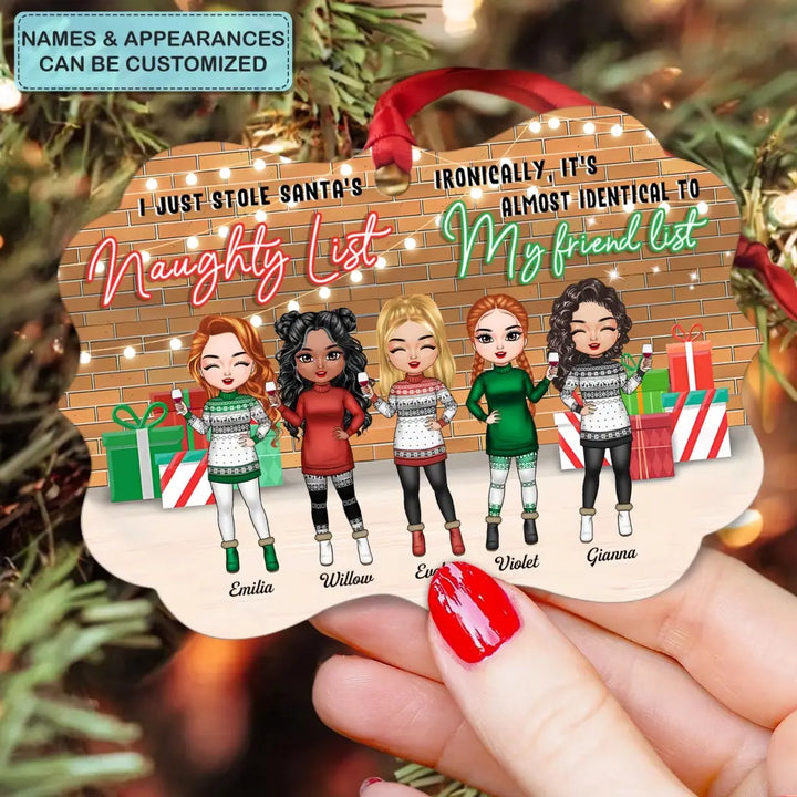 I Just Stole Santa's Naughty List - Personalized Custom Aluminium Ornament - Christmas Gift For Bestie