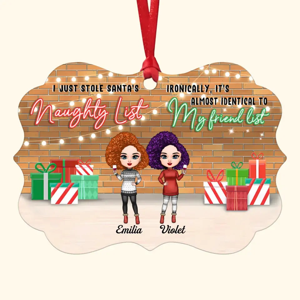 I Just Stole Santa's Naughty List - Personalized Custom Aluminium Ornament - Christmas Gift For Bestie