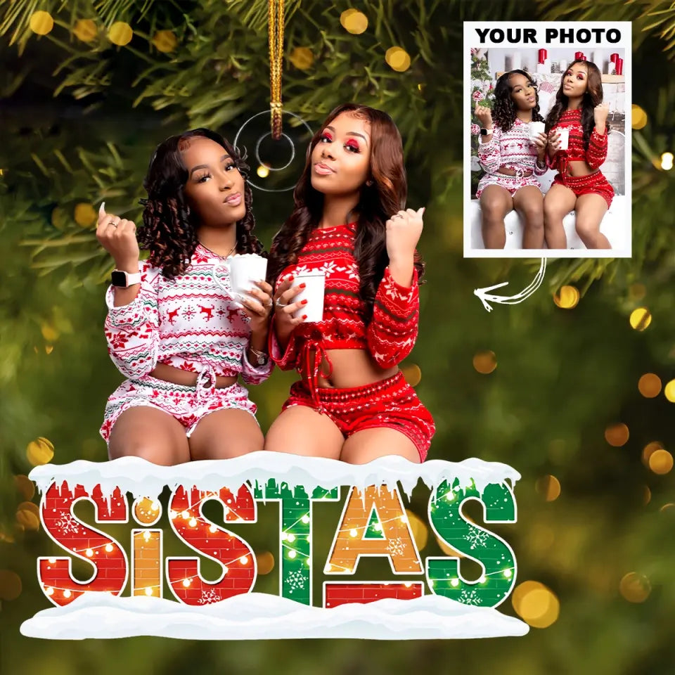 Sistas Christmas - Personalized Custom Photo Mica Ornament - Christmas Gift For Friend, Besties AGCPD042