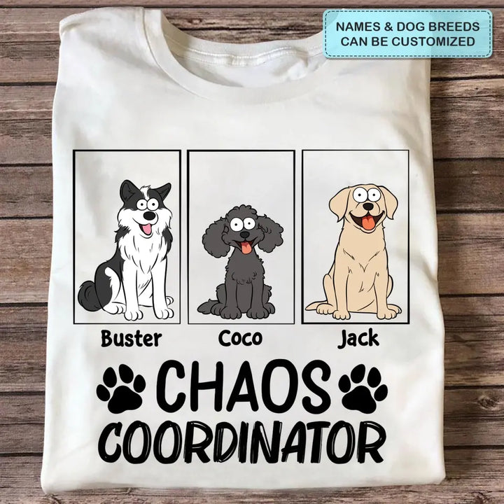 Chaos Coordinator - Personalized Custom T-shirt - Gift For Dog Lover, Dog Mom, Dog Dad, Dog Owner