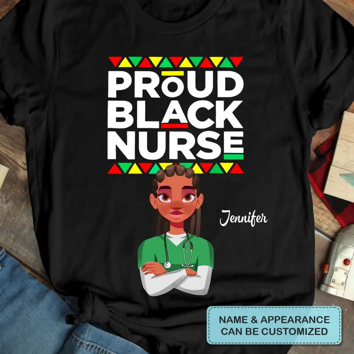 Proud Black Nurse - Personalized Custom T-shirt - Nurse's Day, Appreciation Gift For Nurse