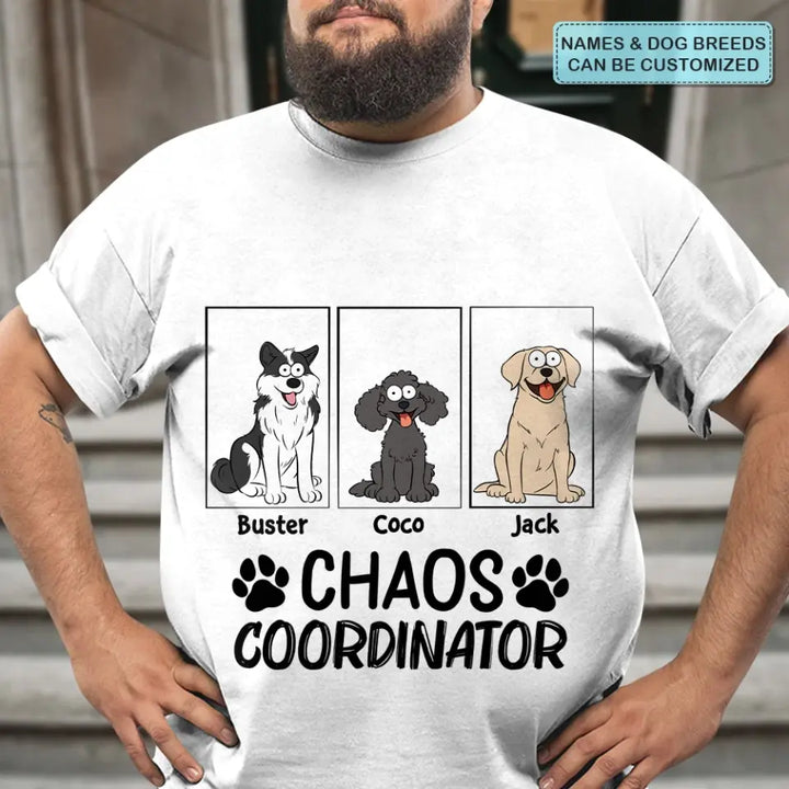 Chaos Coordinator - Personalized Custom T-shirt - Gift For Dog Lover, Dog Mom, Dog Dad, Dog Owner