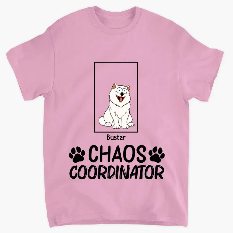 Chaos Coordinator - Personalized Custom T-shirt - Gift For Dog Lover, Dog Mom, Dog Dad, Dog Owner