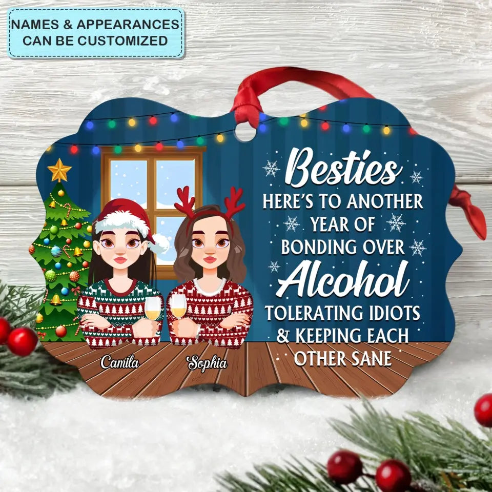Besties Here's To Another Year Of Bonding Over Alcohol - Personalized Custom Aluminium Ornament - Christmas Gift For Colleagues, Friends