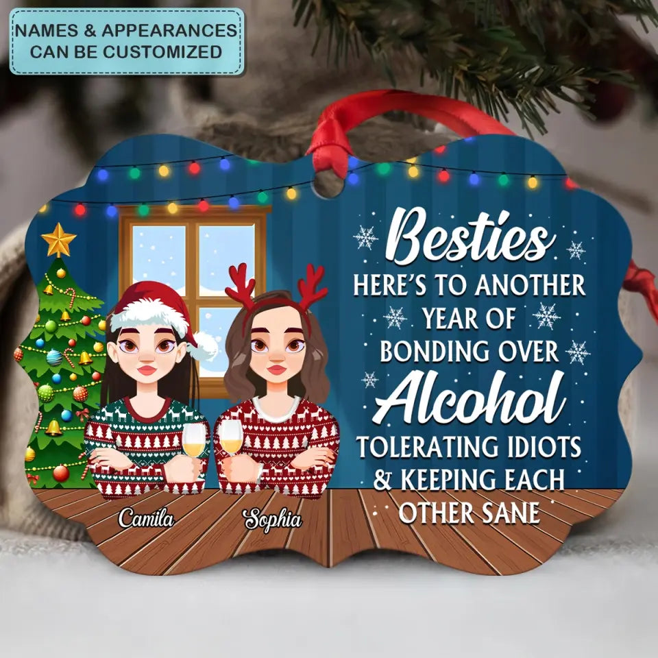 Besties Here's To Another Year Of Bonding Over Alcohol - Personalized Custom Aluminium Ornament - Christmas Gift For Colleagues, Friends