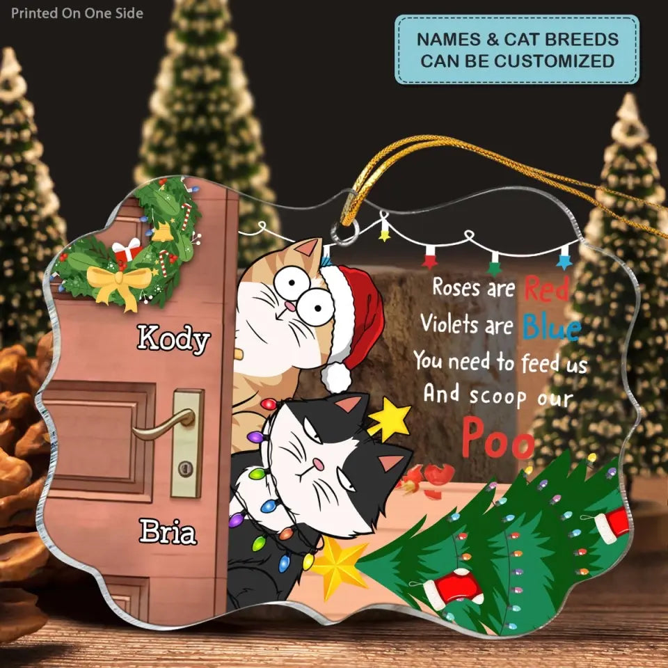 Roses Are Red Violets Are Blue You Need To Feed Us - Personalized Custom Mica Ornament - Christmas Gift For Cat Mom, Cat Dad, Cat Lover, Cat Owner