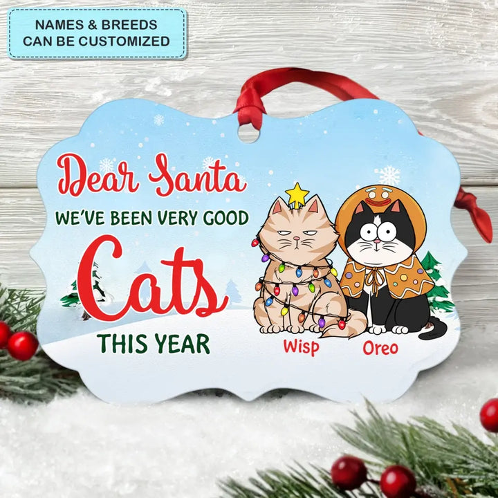 Dear Santa We've Been Very Good Cats This Year - Personalized Custom Aluminium Ornament - Christmas Gift For Cat Mom, Cat Dad, Cat Lover, Cat Owner