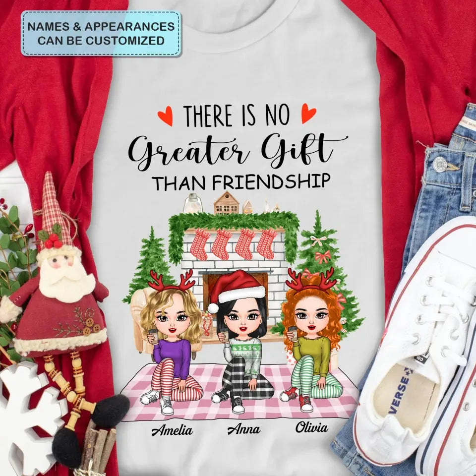 There's No Greater Gift Than Friendship - Personalized Custom T-shirt - Christmas Gift For Friends, Besties