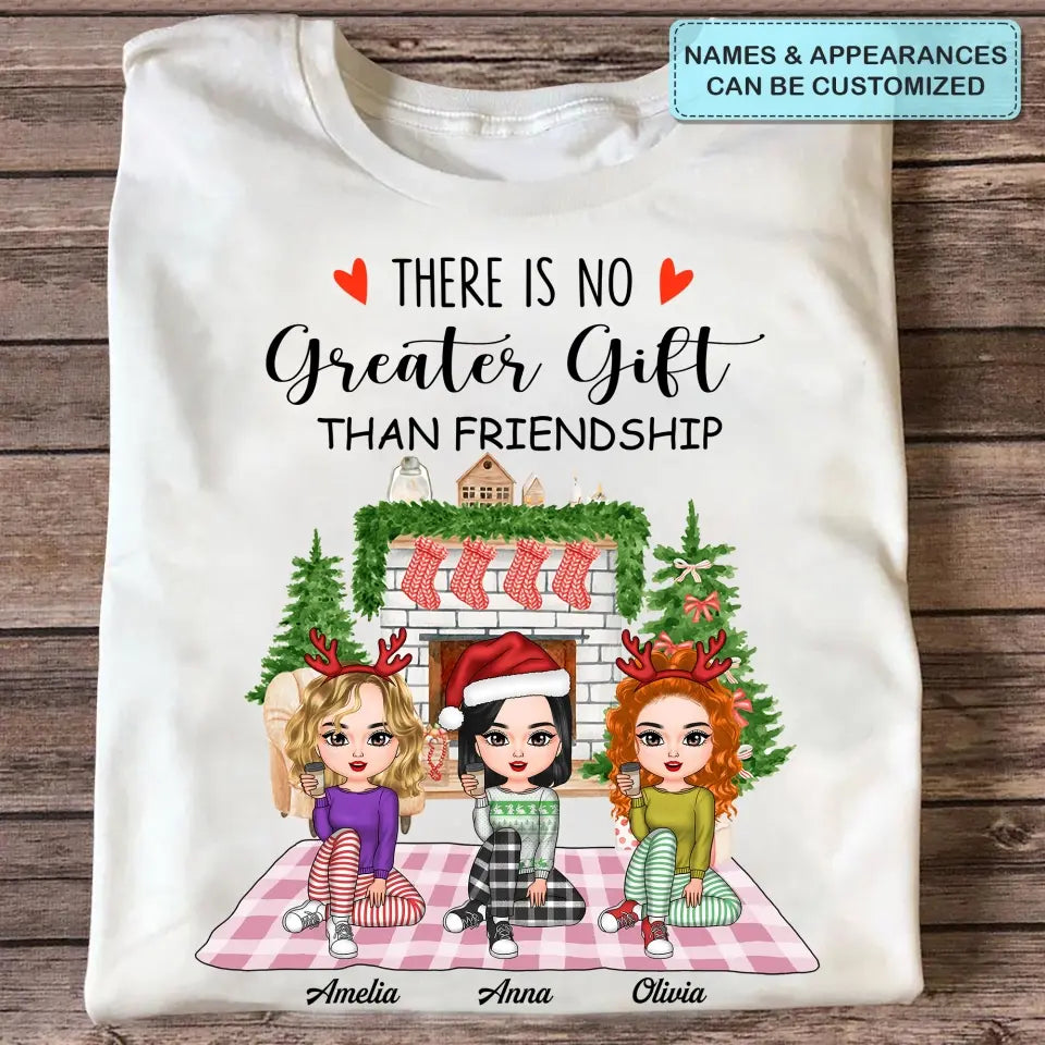 There's No Greater Gift Than Friendship - Personalized Custom T-shirt - Christmas Gift For Friends, Besties