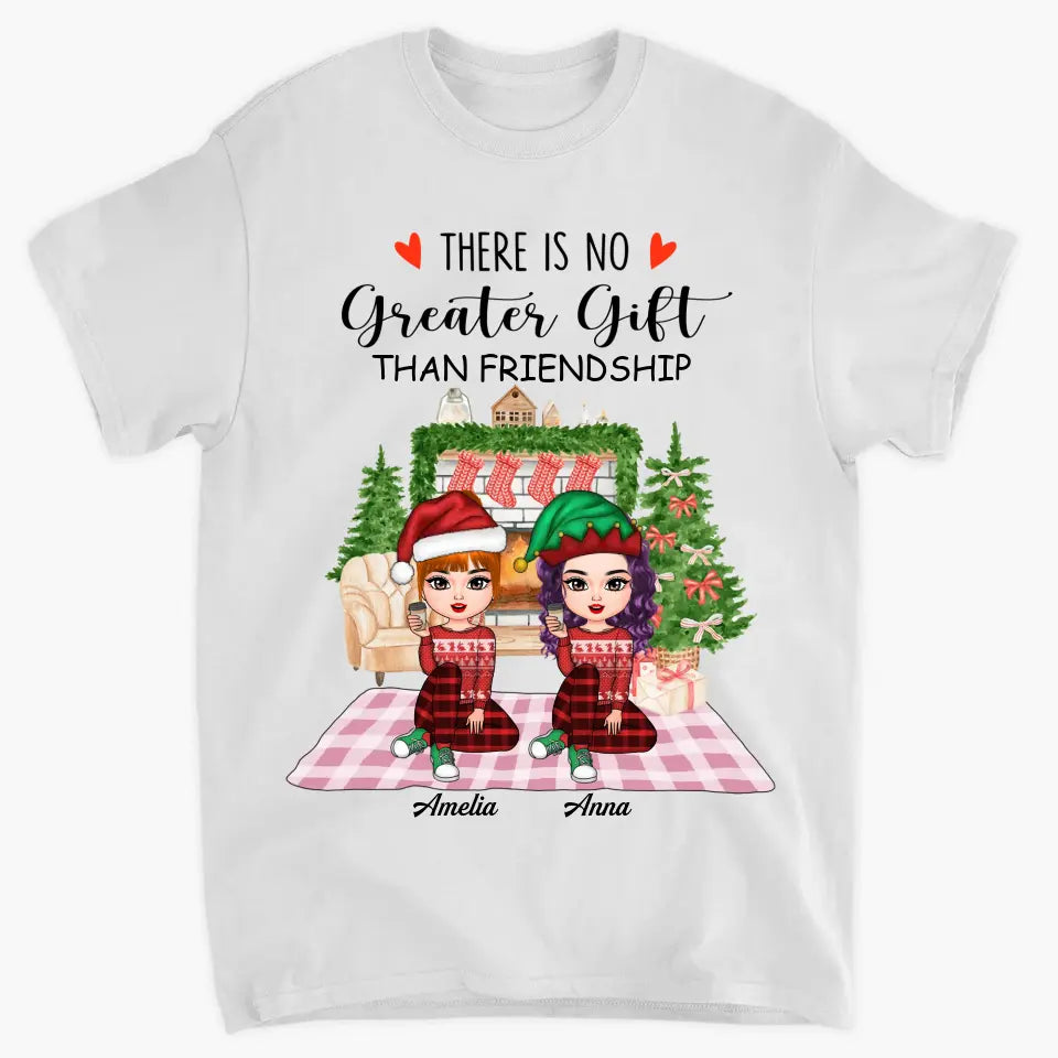 There's No Greater Gift Than Friendship - Personalized Custom T-shirt - Christmas Gift For Friends, Besties