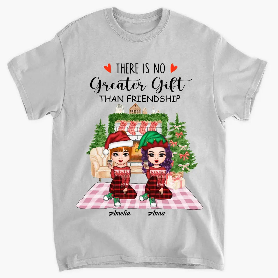 There's No Greater Gift Than Friendship - Personalized Custom T-shirt - Christmas Gift For Friends, Besties