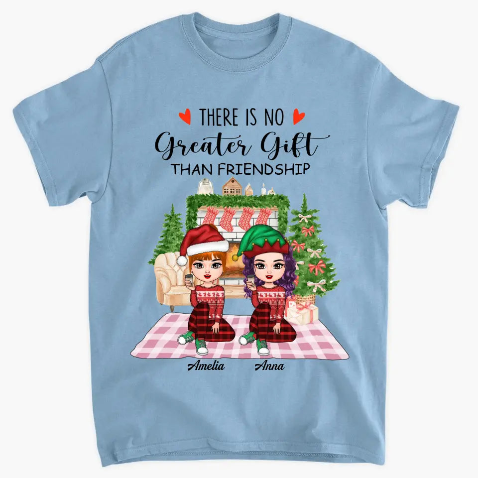 There's No Greater Gift Than Friendship - Personalized Custom T-shirt - Christmas Gift For Friends, Besties
