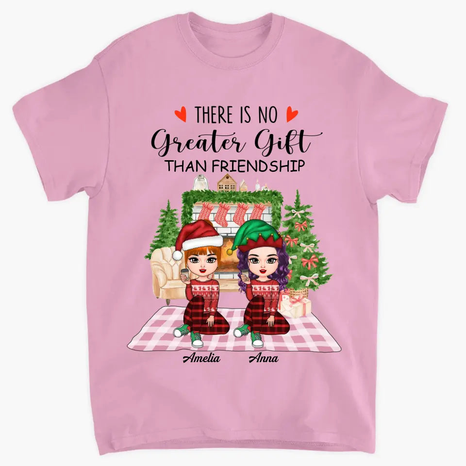 There's No Greater Gift Than Friendship - Personalized Custom T-shirt - Christmas Gift For Friends, Besties