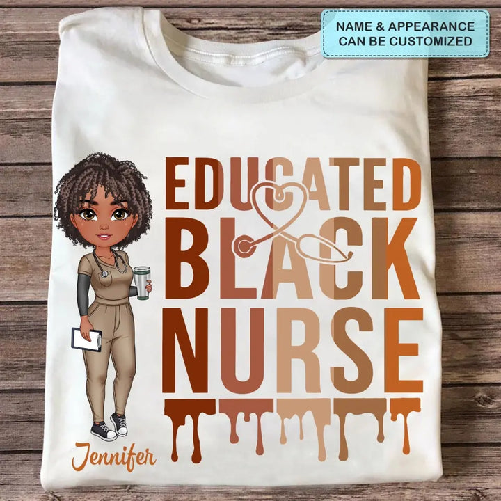 Educated Black Nurse - Personalized Custom T-shirt - Nurse's Day, Appreciation Gift For Nurse