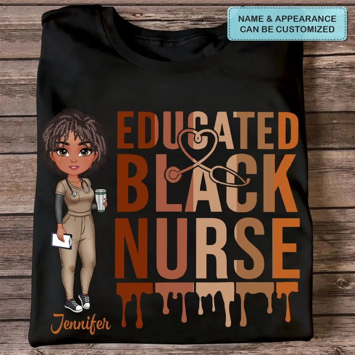 Educated Black Nurse - Personalized Custom T-shirt - Nurse's Day, Appreciation Gift For Nurse