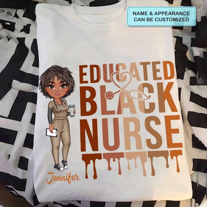 Educated Black Nurse - Personalized Custom T-shirt - Nurse's Day, Appreciation Gift For Nurse