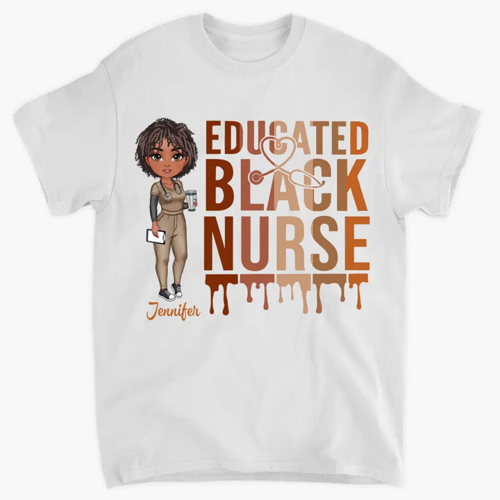 Educated Black Nurse - Personalized Custom T-shirt - Nurse's Day, Appreciation Gift For Nurse
