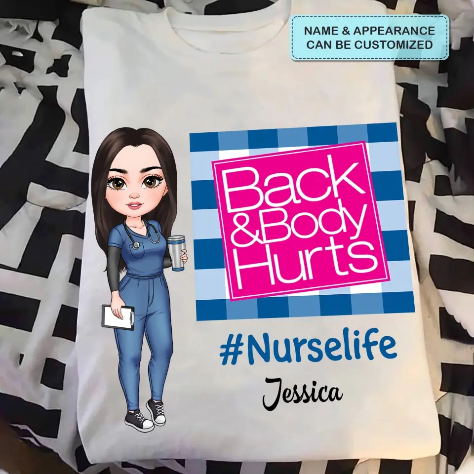Back & Body Hurts - Personalized Custom T-shirt - Nurse's Day, Appreciation Gift For Nurse