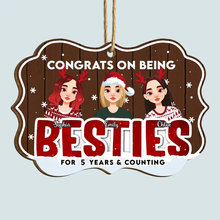 Congrats On Being Besties - Personalized Custom Wood Ornament - Christmas Gift For Besties