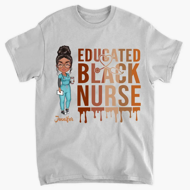 Educated Black Nurse - Personalized Custom T-shirt - Nurse's Day, Appreciation Gift For Nurse