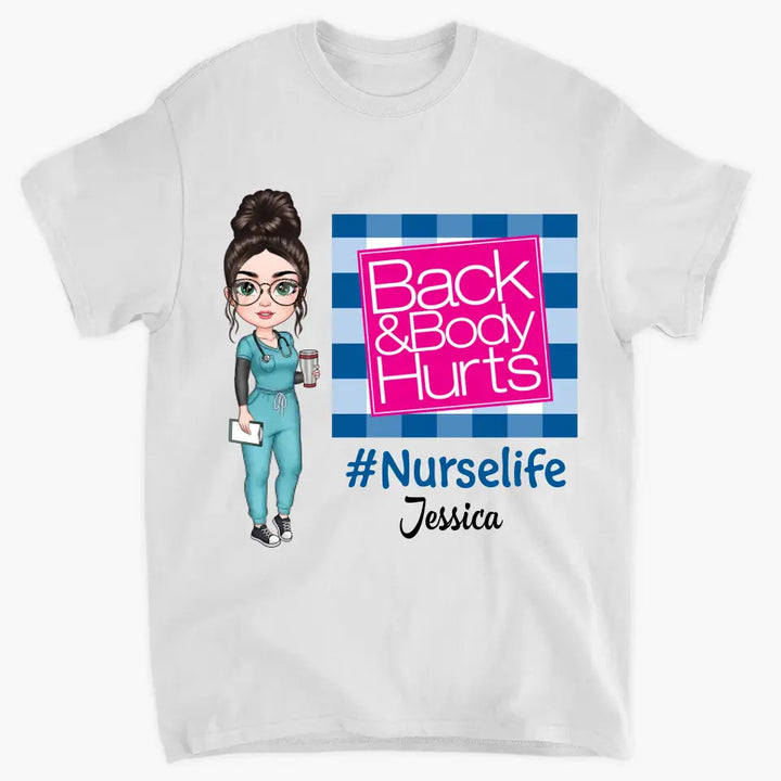 Back & Body Hurts - Personalized Custom T-shirt - Nurse's Day, Appreciation Gift For Nurse