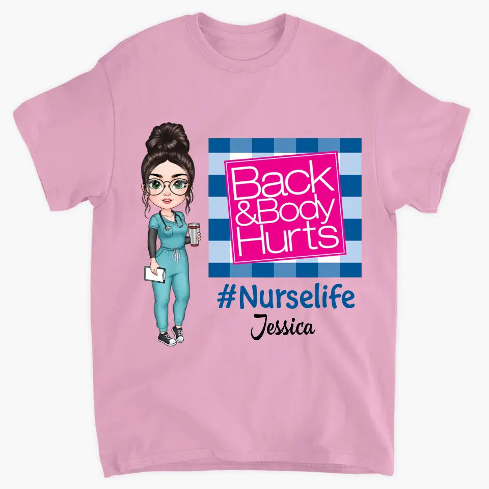 Back & Body Hurts - Personalized Custom T-shirt - Nurse's Day, Appreciation Gift For Nurse