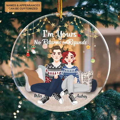 I'm Yours No Return Or Refund - Personalized Custom Mica Ornament - Christmas Gift For Couple, Girlfriend, Boyfriend, Husband, Wife