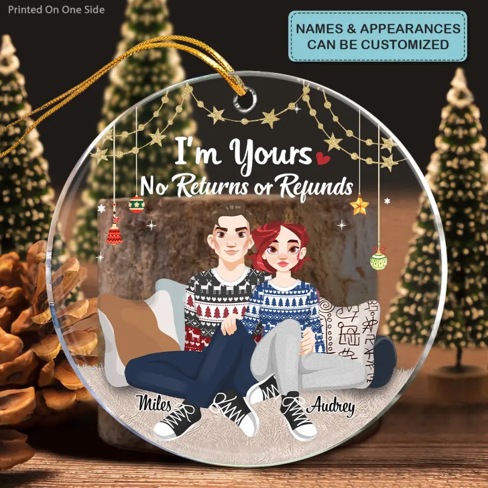 I'm Yours No Return Or Refund - Personalized Custom Mica Ornament - Christmas Gift For Couple, Girlfriend, Boyfriend, Husband, Wife