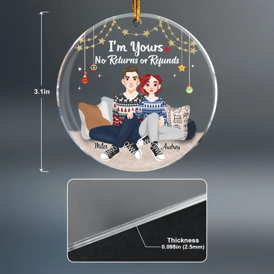 I'm Yours No Return Or Refund - Personalized Custom Mica Ornament - Christmas Gift For Couple, Girlfriend, Boyfriend, Husband, Wife